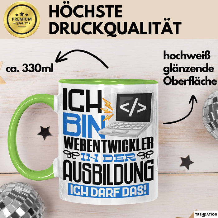 Webentwickler Ausbildung Tasse Geschenk Ich Bin Webentwickler In Der Ausbildung Ich Darf Das Geschenkidee Spruch Grün Trendation