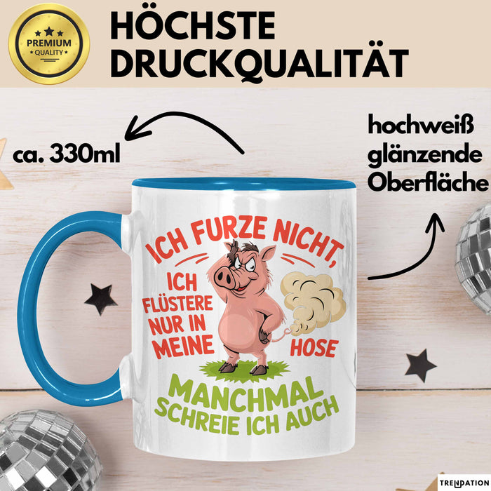 Schweinebauer Schweine Tier Tasse Geschenk Lustige Geschenkidee Spruch Ich Furze Nicht Ich Flüstere Nur In Meine Hose Blau Trendation