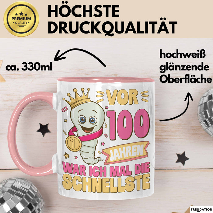 100. Geburtstag Tasse Geschenk Vor 100 Jahren War Ich Mal Die Schnellste Geschenkidee Frauen Mutter Oma Rosa Trendation