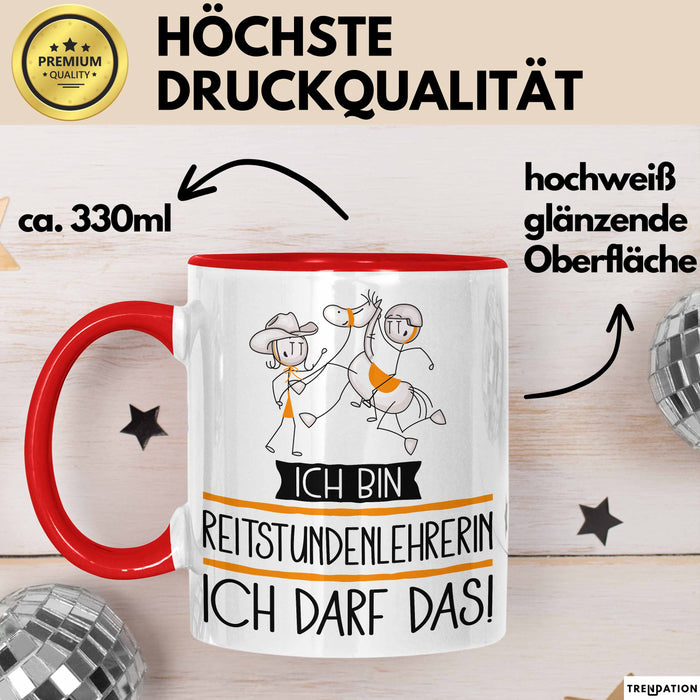Geschenk für Reitstundenlehrerin Tasse Lustige Geschenkidee Geburtstag Ich Bin Reitstundenlehrerin Ich Darf Das Rot Trendation