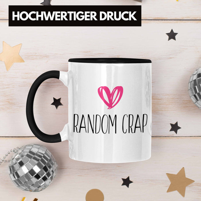 Random Crap Tasse Geschenk für Mütter Frauen Einkaufen Schwarz Trendation