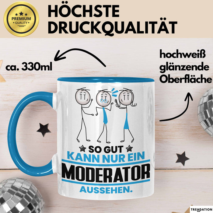 Moderator Geschenk Tasse So Gut Kann Nur Ein Moderator Aussehen Geschenkidee Kaffee-Becher Blau Trendation
