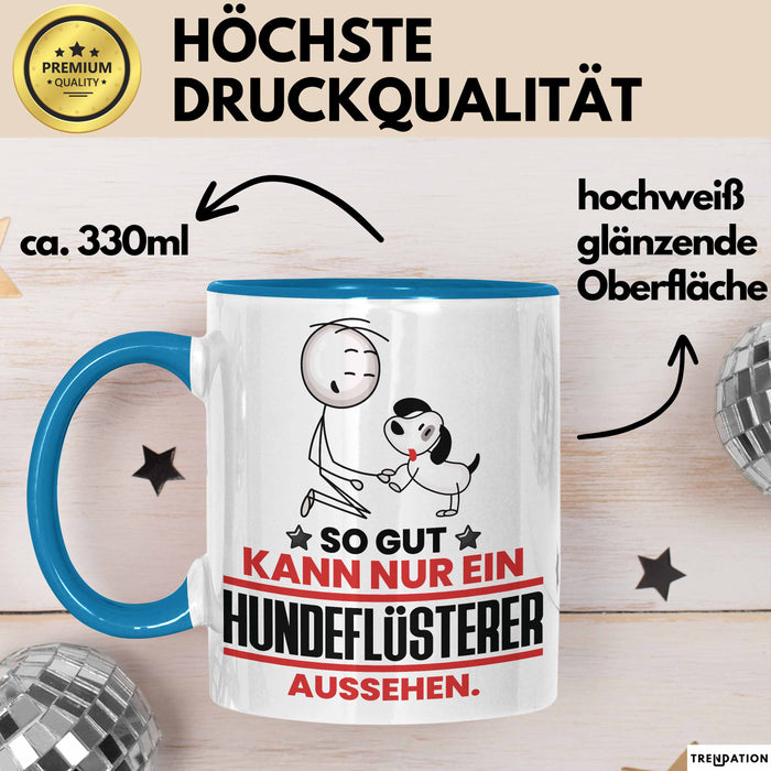 Hundeflüsterer Geschenk Tasse So Gut Kann Nur Ein Hundeflüsterer Aussehen Geschenkidee Kaffee-Becher Blau Trendation