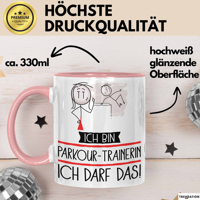 Geschenk für Parkour-Trainerin Tasse Lustige Geschenkidee Geburtstag Ich Bin Parkour-Trainerin Ich Darf Das Rosa Trendation