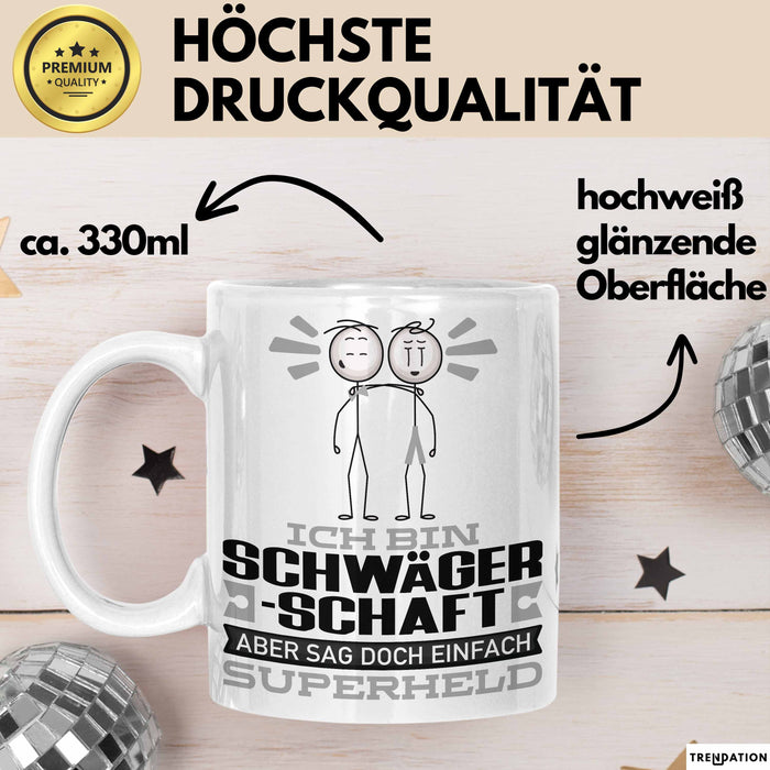 Schwägerschaft Geschenk Tasse Ich Bin Schwägerschaft Aber Sag Doch Einfach Superheld Lustige Geschenkdiee für Schwägerschaft Kaffee-Becher Weiß Trendation