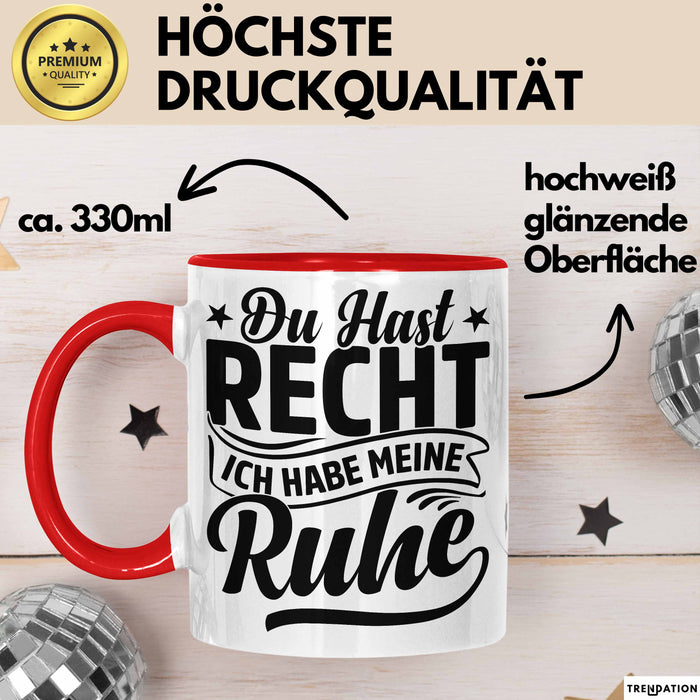 Ehemann Tasse Geschenk Ehefrau Geschenkidee Du Hast Recht Ich Hab Meine Ruhe Geschenkidee Arbeitskollege Kaffee-Becher Rot Trendation
