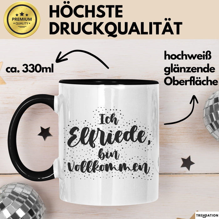 Elfriede Tasse Ich Elfriede, Bin Vollkommen Geschenk Schwarz Trendation