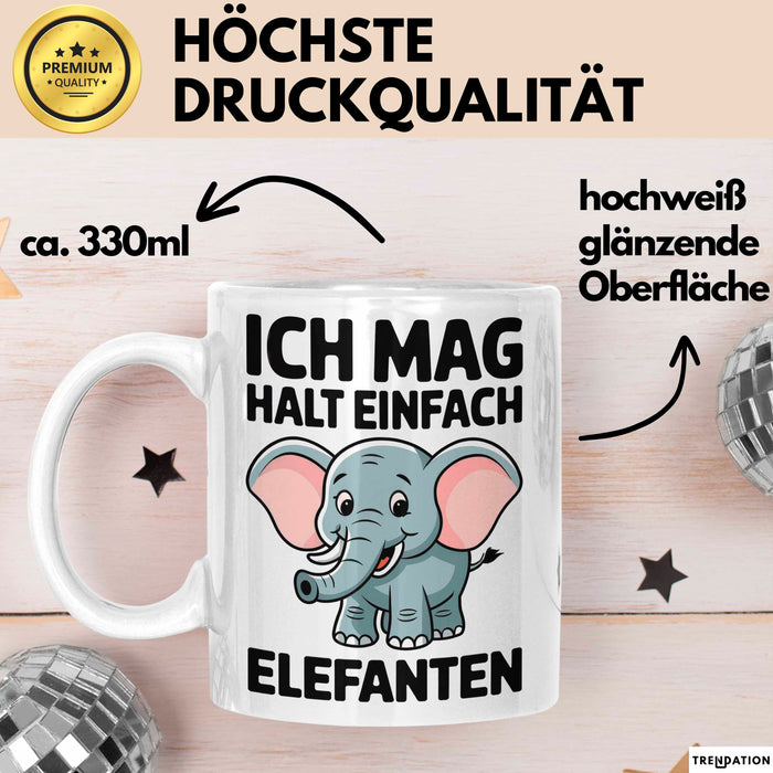 Elefant Tier Tasse Geschenk Lustige Geschenkidee Spruch Ich Mag Halt Einfach Elefanten Weiß Trendation