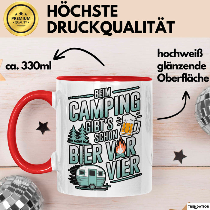 Camper Camping Bierliebhaber Tasse Geschenk Lustige Geschenkidee Spruch Beim Camping Gibt’S Schon Bier Vor Vier Rot Trendation