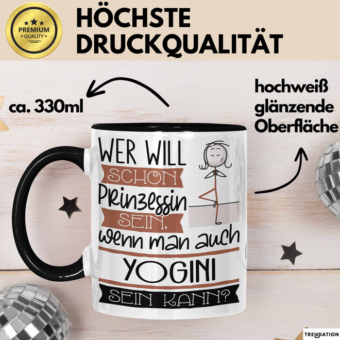 Yogini Tasse Geschenk Spruch Wer Will Schon Prinzessin Sein Wenn Man Auch Yogini Sein Kann Trendation