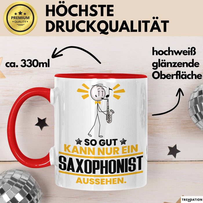 Saxophonist Geschenk Tasse So Gut Kann Nur Ein Saxophonist Aussehen Geschenkidee Kaffee-Becher Rot Trendation