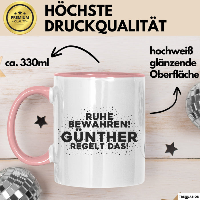 Guenther Tasse Ruhe Bewahren! Guenther Regelt Das! Geschenk