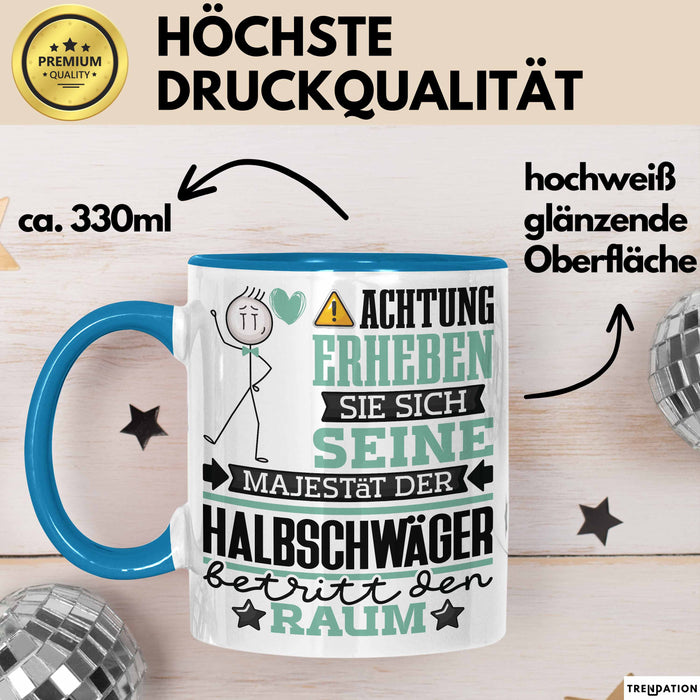 Halbschwäger Geschenk Tasse Lustiger Spruch Erheben Sie Sich Der Halbschwäger Betritt den Raum Blau Trendation