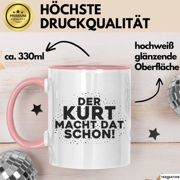 Kurt Tasse Der Kurt Macht Dat Schon Geschenk