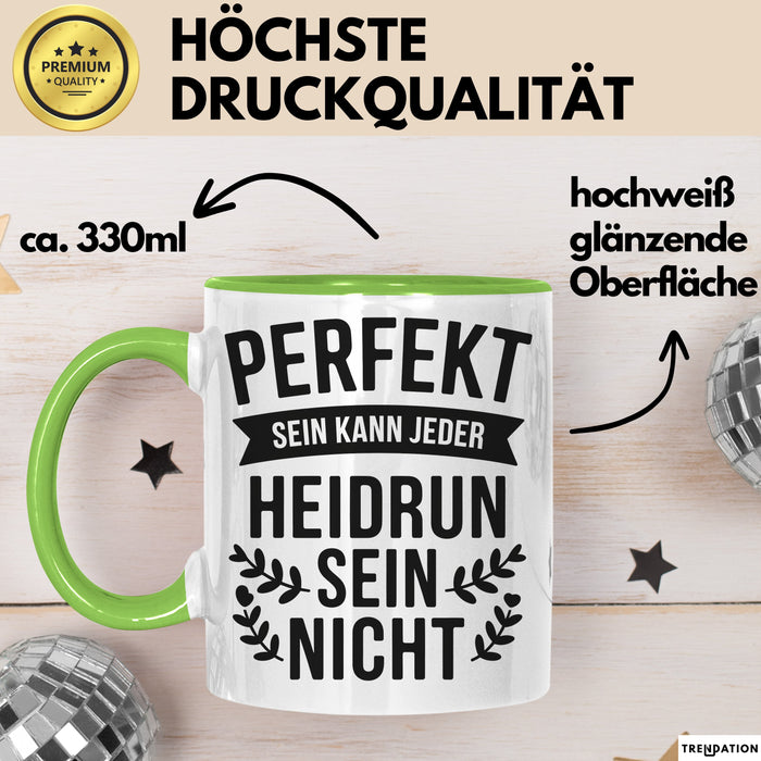 Heidrun Tasse Geschenk Perfekt Sein Kann Jeder Geschenkidee Geburtstag Grün Trendation