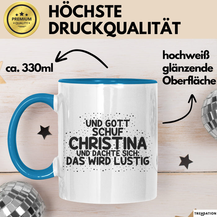 Christina Tasse Und Gott Schuf Christina Und Dachte Sich: Das Wird Lustig
