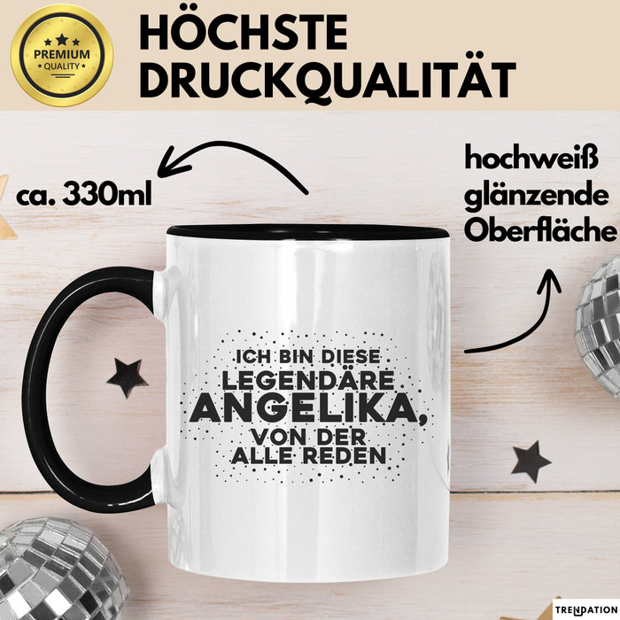 Angelika Tasse Ich Bin Diese Legendaere Angelika, Von Der Alle Reden