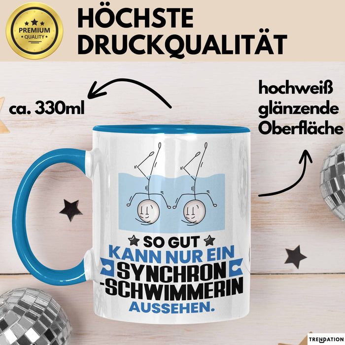 Synchronschwimmerin Geschenk Tasse So Gut Kann Nur Ein Synchronschwimmerin Aussehen Geschenkidee Kaffee-Becher Blau Trendation