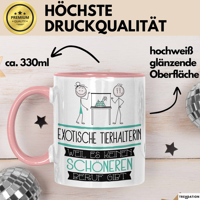 Exotische Tierhalterin Weil Es Keinen Schöneren Beruf Gibt Tasse Geschenk für Eine Exotische Tierhalterin Lustig Rosa Trendation