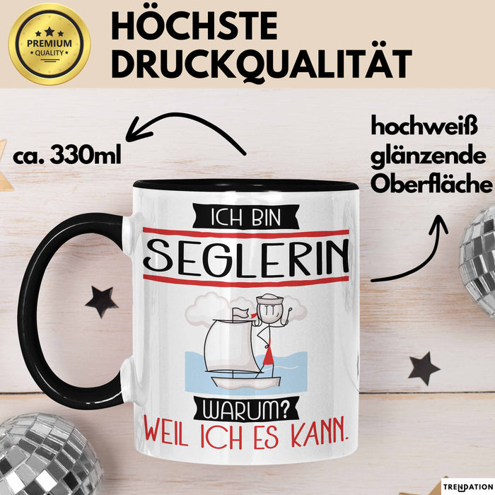 Seglerin Tasse Geschenk Ich Bin Seglerin Warum Weil Ich Es Kann Geschenkidee Geburtstag Trendation