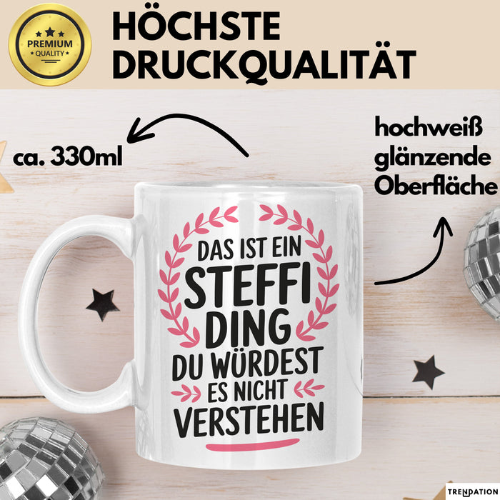 Steffi Tasse Geschenk Das Ist Ein Steffi Ding Geschenkidee Geburtstag Weiß Trendation