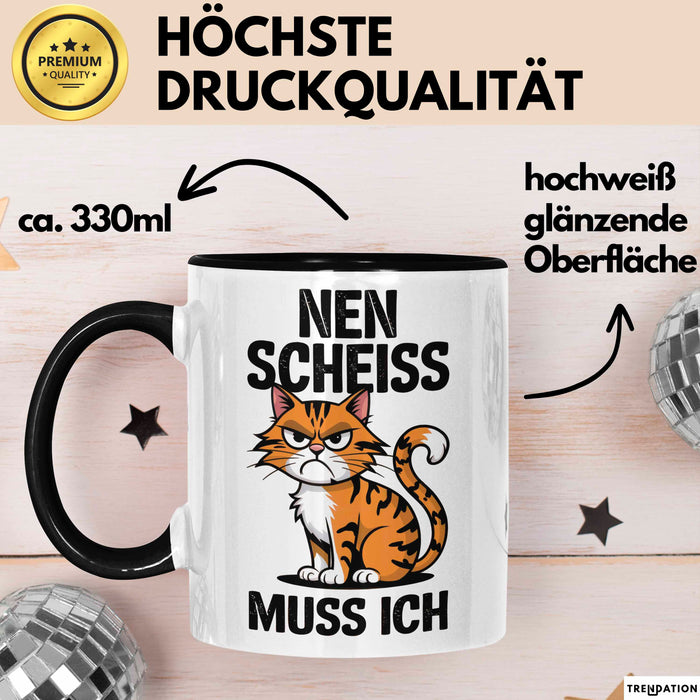 Sarkastische Katzen Tasse Geschenk Lustige Geschenkidee Spruch Nen Scheiss Muss Ich Schwarz Trendation