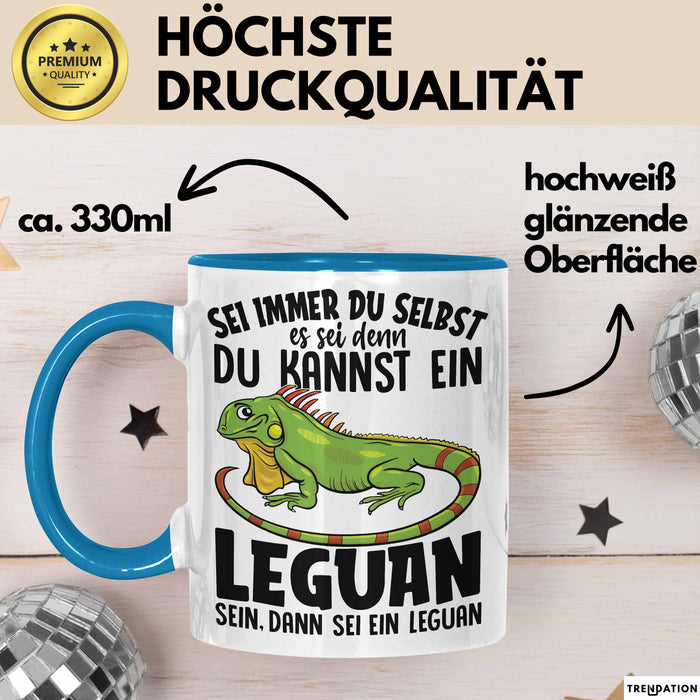Leguan-Besitzer Tasse Geschenk Sei Immer Du Selbst Es Sei Denn Du Kannst Ein Leguan Sein Blau Trendation