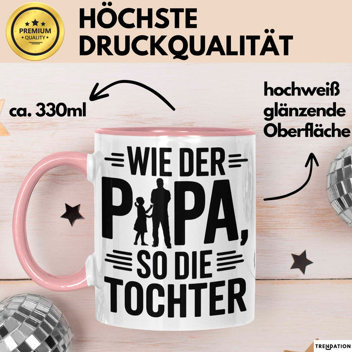Papa Vatertag Tasse Becher Geschenk Lustige Geschenkidee Spruch Wie Der Papa So Die Tochter Rosa Trendation
