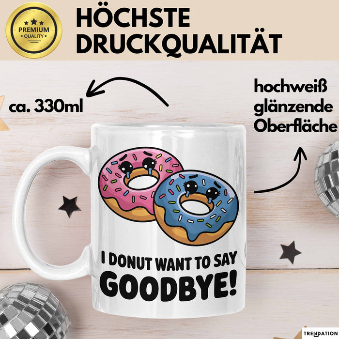 Büroarbeit Kollege Abschied Tasse Geschenk Lustige Geschenkidee Spruch Ich Donut Möchte Nicht Auf Wiedersehen Sagen Weiß Trendation