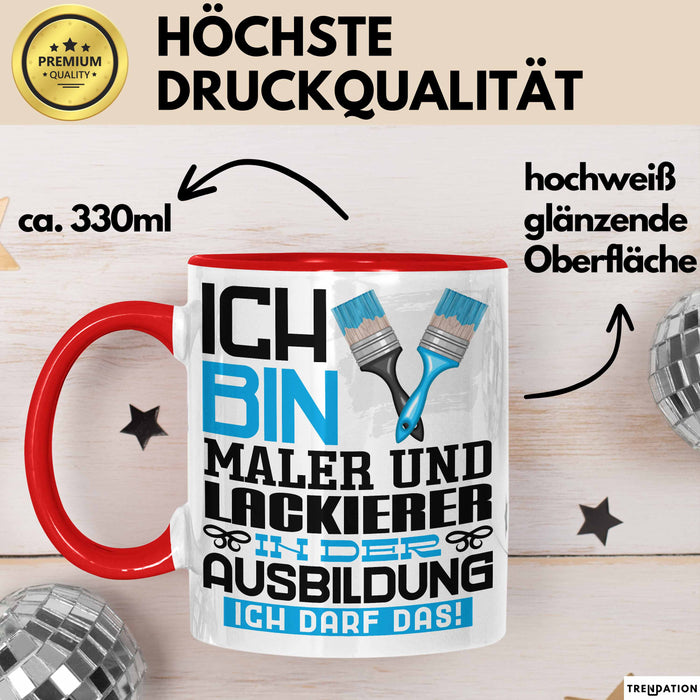Maler und Lackierer Ausbildung Tasse Geschenk Ich Bin Maler und Lackierer In Der Ausbildung Ich Darf Das Geschenkidee Spruch Rot Trendation