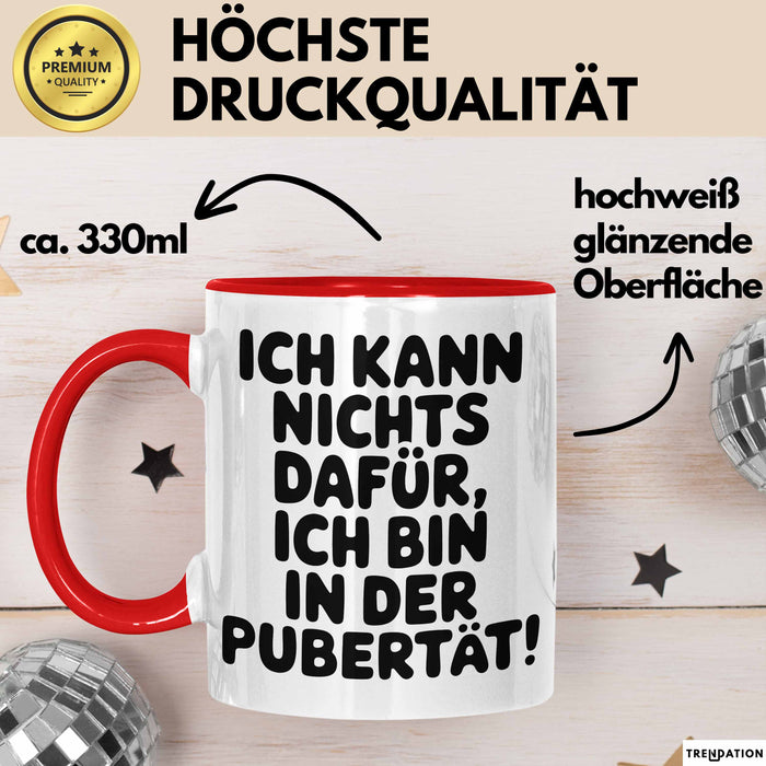 Teenager Jugend Sarkasmus Tasse Geschenk Lustige Geschenkidee Spruch Ich Kann Nichts Dafür Ich Bin In Der Pubertät Rot Trendation