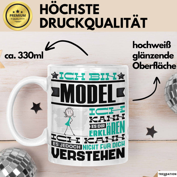 Model Geschenk Tasse Geschenkidee für Model Geburtstag Lustiger Spruch Ich Bin Model Ich Kann Es Dir Erklären Aber Nicht Für Dich Verstehen Funny Weiß Trendation