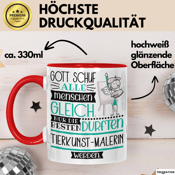 Tierkunst-Malerin Geschenk Becher Tasse Gott Schuf Alle Menschen Gleich Nur Die Besten Durfeten Tierkunst-Malerin Werden Geschenkidee Lustig Rot Trendation
