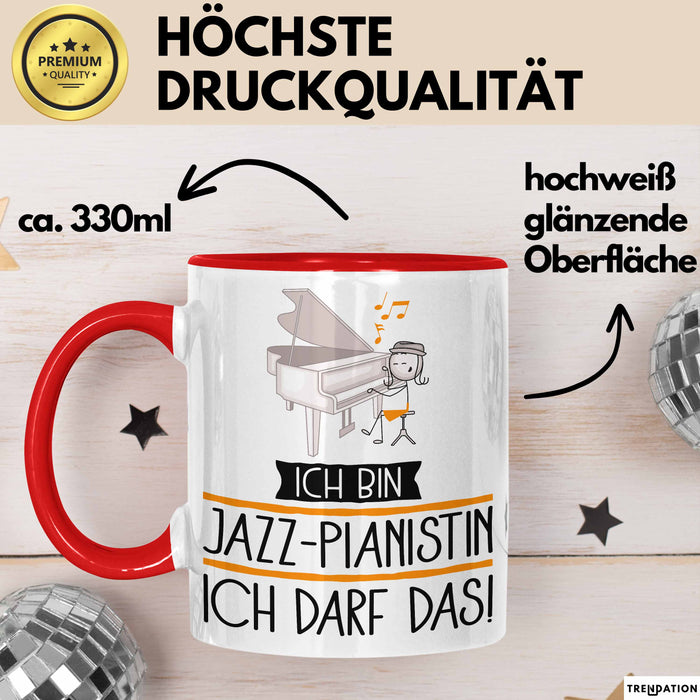 Geschenk für Jazz-Pianistin Tasse Lustige Geschenkidee Geburtstag Ich Bin Jazz-Pianistin Ich Darf Das Rot Trendation