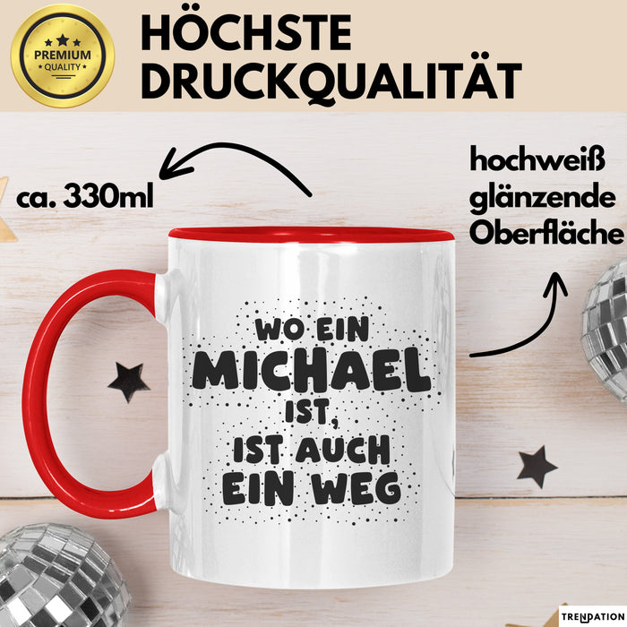 Michael Tasse Wo Ein Michael Ist, Ist Auch Ein Weg Geschenk