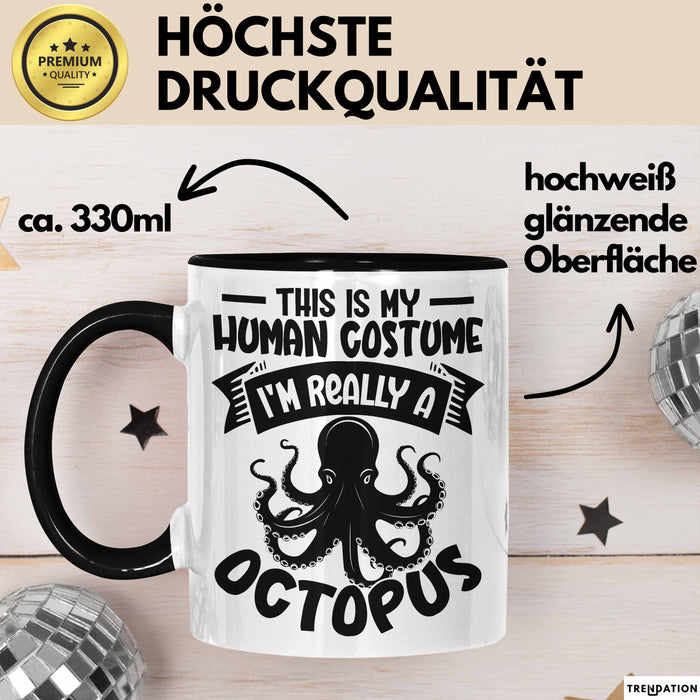 Oktopus Tasse Geschenk This Is My Human Custume Im Really A Octopus Becher Trendation