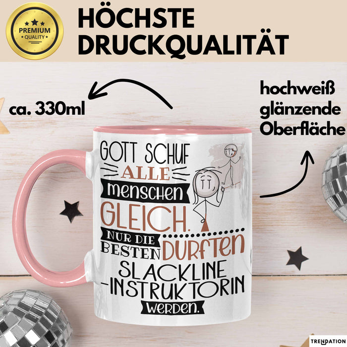 Slackline-Instruktorin Geschenk Becher Tasse Gott Schuf Alle Menschen Gleich Nur Die Besten Durfeten Slackline-Instruktorin Werden Geschenkidee Lustig Rosa Trendation