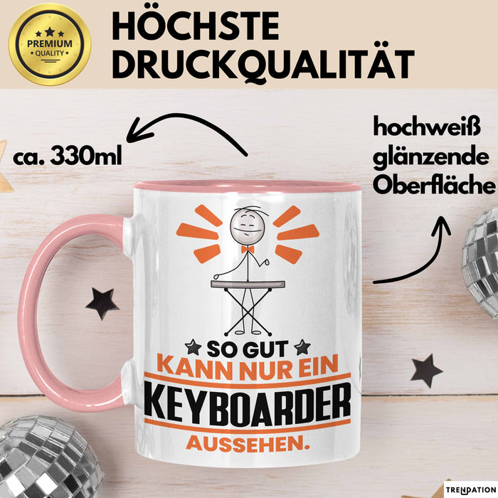 Keyboarder Geschenk Tasse So Gut Kann Nur Ein Keyboarder Aussehen Geschenkidee Kaffee-Becher Rosa Trendation