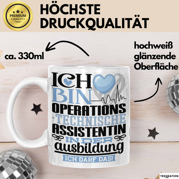Operationstechnische Assistentin Ausbildung Start Geschenk Tasse Ich Bin Operationstechnische Assistentin In Der Ausbildung Ich Darf Das Kaffee-Becher Geschenkidee Weiß Trendation