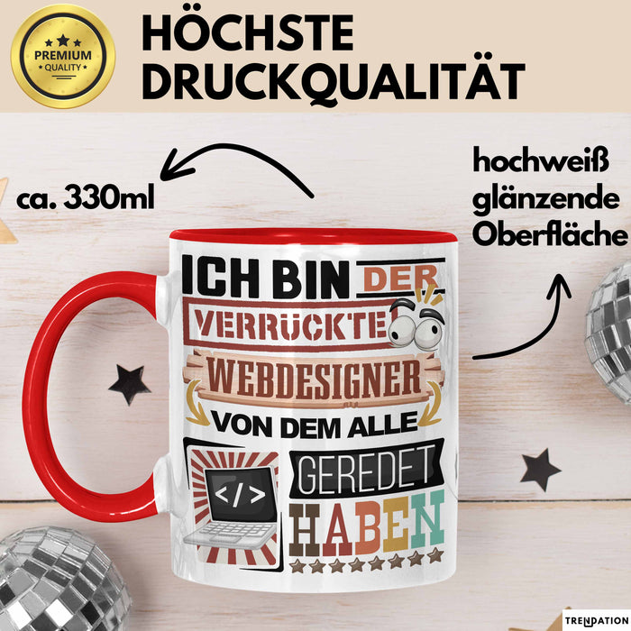 Webdesigner Tasse Geschenk Spruch Lustig Geschenkidee für Webdesigner Geburtstag Ich Bin Der Verrückte Webdesigner Trendation