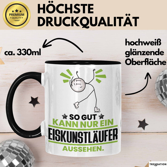 Eiskunstläufer Geschenk Tasse So Gut Kann Nur Ein Eiskunstläufer Aussehen Geschenkidee Kaffee-Becher Schwarz Trendation