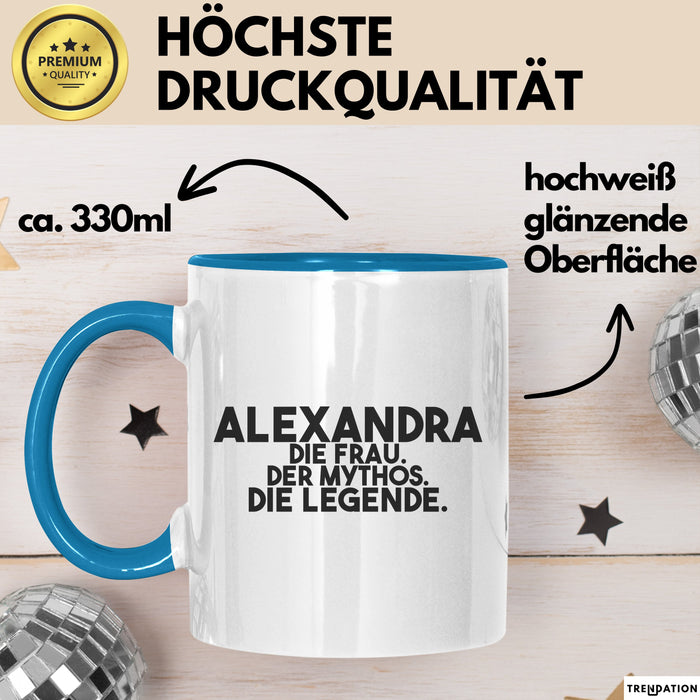 Alexandra Tasse Alexandra – Die Frau. Der Mythos. Die Legende. Geschenk Blau Trendation