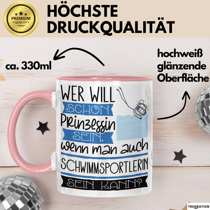 Schwimmsportlerin Tasse Geschenk Spruch Wer Will Schon Prinzessin Sein Wenn Man Auch Schwimmsportlerin Sein Kann Rosa Trendation