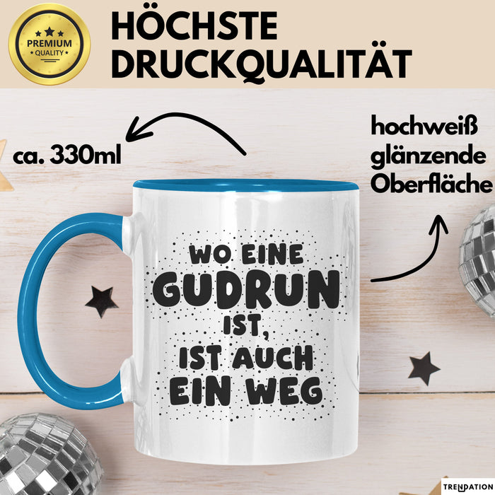 Gudrun Tasse Wo Eine Gudrun Ist, Ist Auch Ein Weg Geschenk