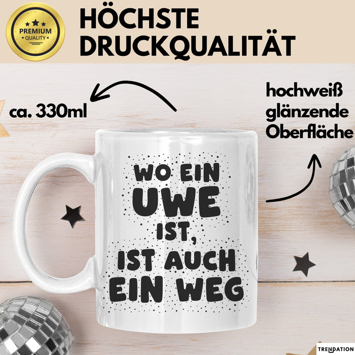 Uwe Tasse Wo Ein Uwe Ist, Ist Auch Ein Weg Geschenk