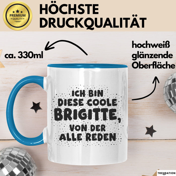Brigitte Tasse Ich Bin Diese Coole Brigitte, Von Der Alle Reden Geschenk