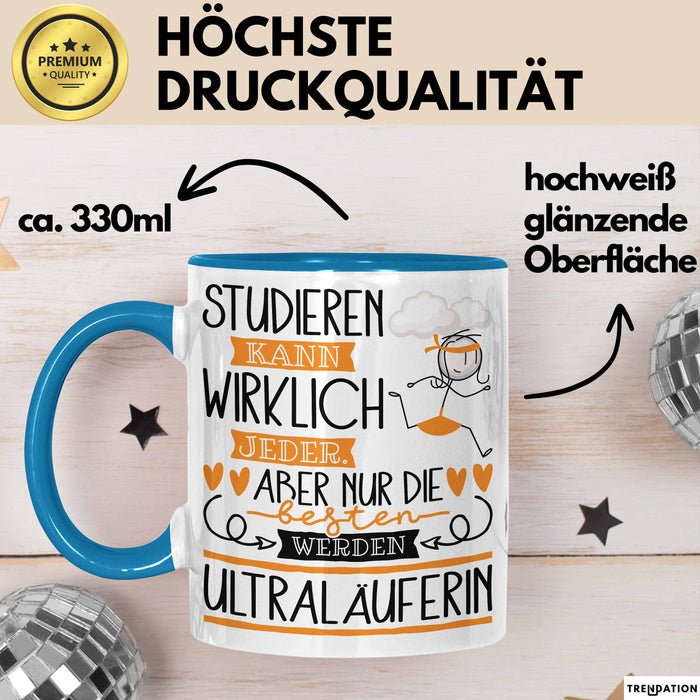 Ultraläuferin Tasse Lustiges Geschenk Studieren Kann Wirklich Jeder Nur Die Besten Werden Ultraläuferin Blau Trendation