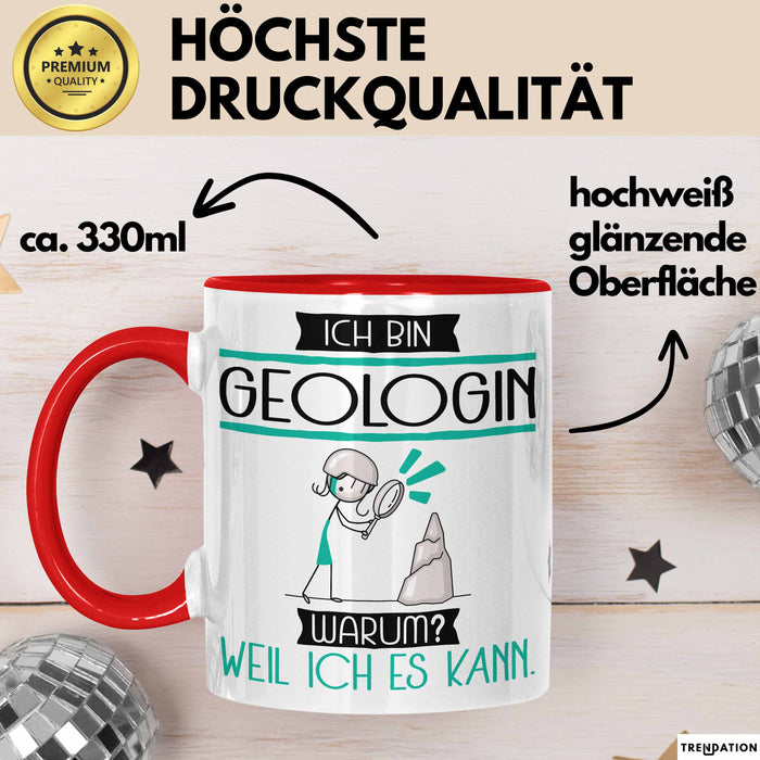 Geologin Tasse Geschenk Ich Bin Geologin Warum Weil Ich Es Kann Geschenkidee Geburtstag Rot Trendation