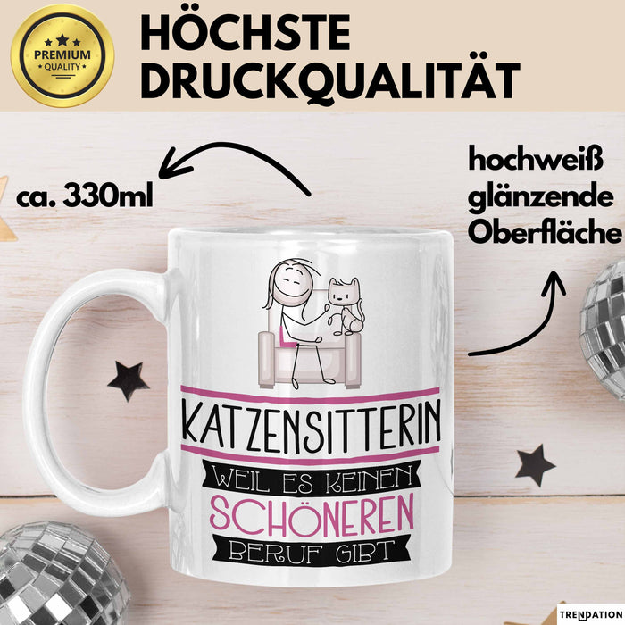Katzensitterin Weil Es Keinen Schöneren Beruf Gibt Tasse Geschenk für Eine Katzensitterin Lustig Weiß Trendation