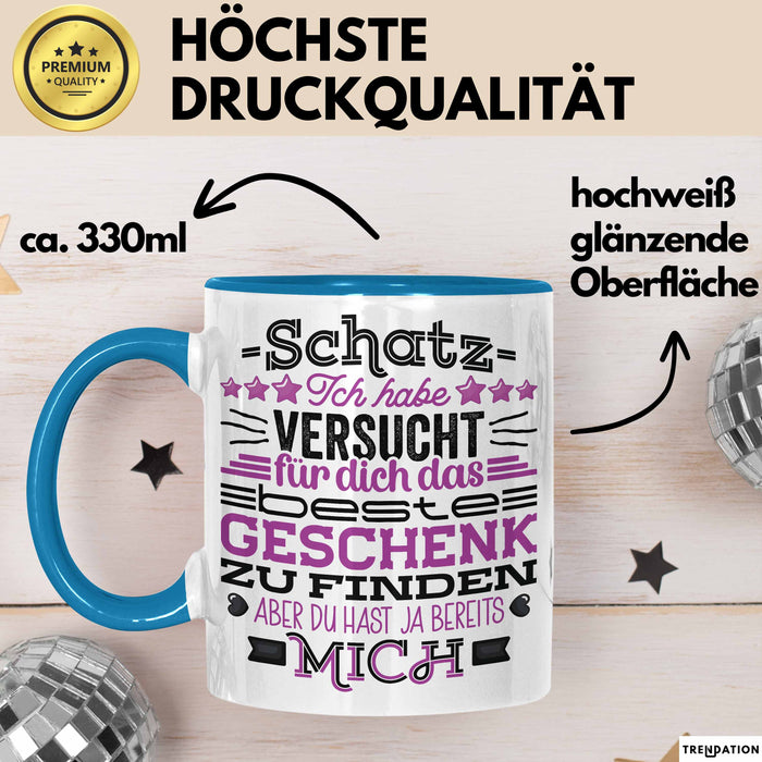 Tasse Valentinstag Geschenk Versuch das beste Geschenk zu finden Blau Trendation